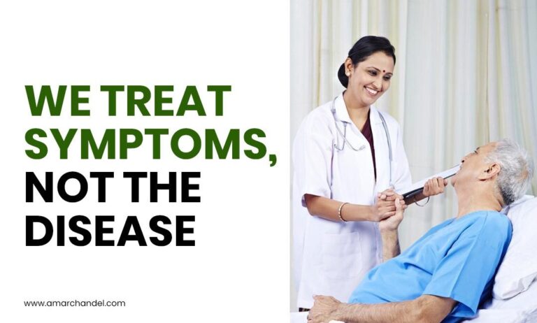 WE TREAT SYMPTOMS, NOT THE DISEASE