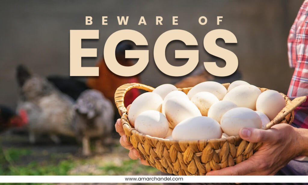BEWARE OF EGGS
