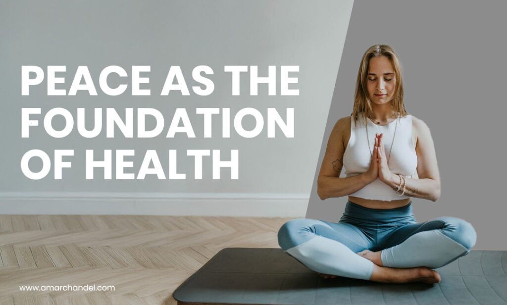 PEACE AS THE FOUNDATION OF HEALTH