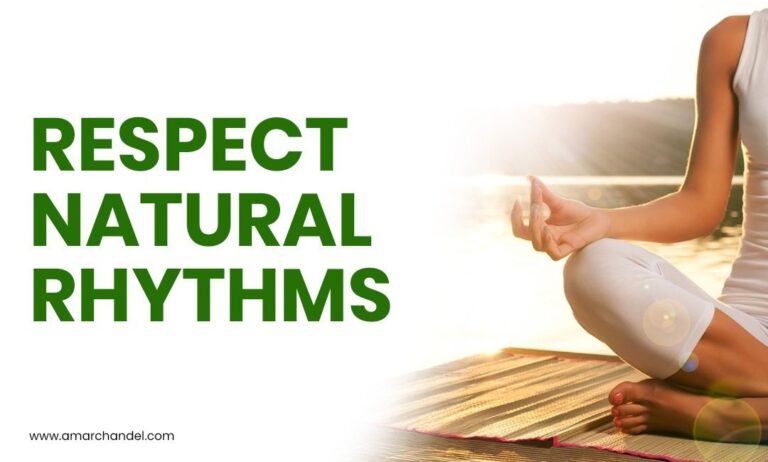 RESPECT NATURAL RHYTHMS