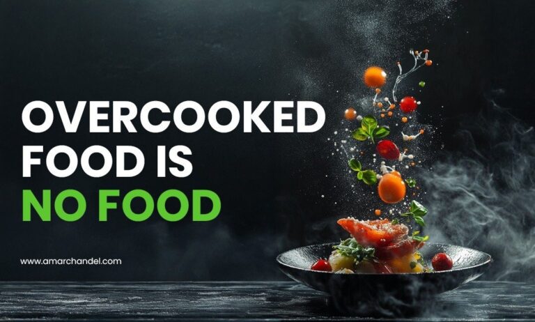 OVERCOOKED FOOD IS NO FOOD
