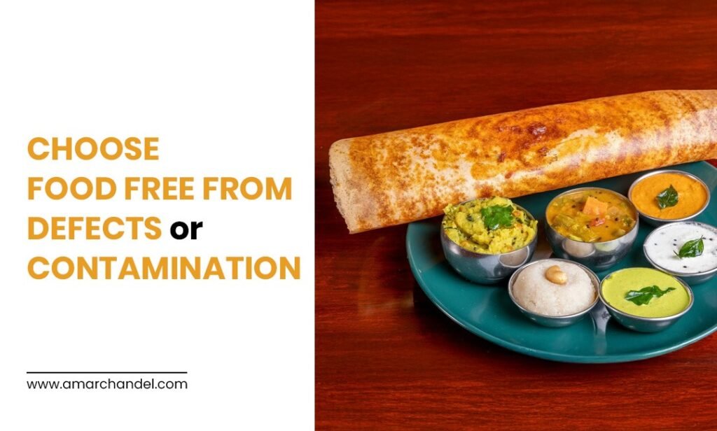 Choose Food Free From Defects Or Contamination