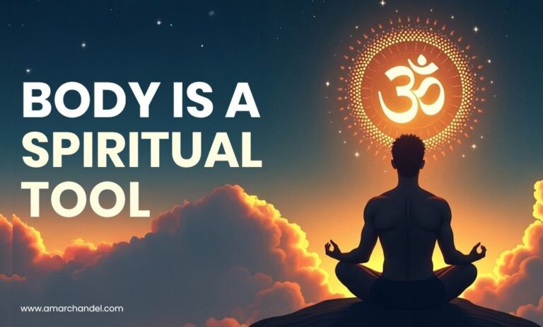 BODY IS A SPIRITUAL TOOL