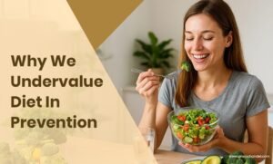 Why We Undervalue Diet In Prevention?