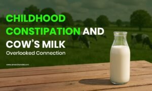 Childhood Constipation and Cow’s Milk: Overlooked Connection