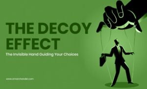 The Decoy Effect: The Invisible Hand Guiding Your Choices