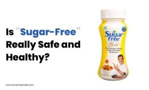 Is “Sugar-Free” Really Safe and Healthy?