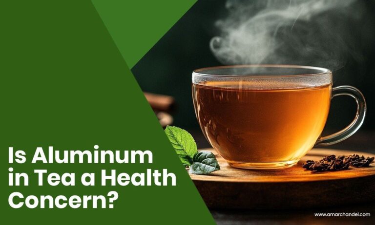 Is Aluminum in Tea a Health Concern?