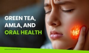 Green Tea, Amla, and Oral Health