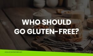 Who Should Go Gluten-Free?