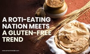 A Roti-Eating Nation Meets a Gluten-Free Trend