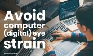 Avoid computer (digital) eye strain