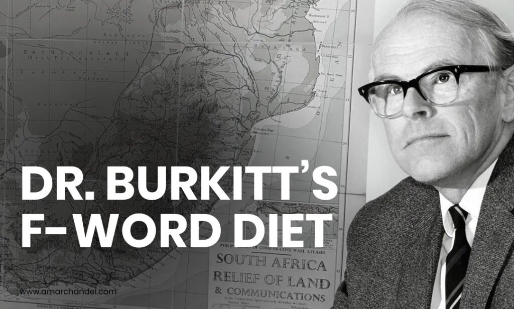 Dr. Burkitt’s F-Word Diet
