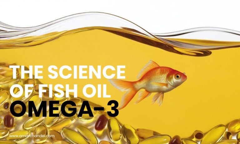 The Science of Fish Oil (Omega-3)