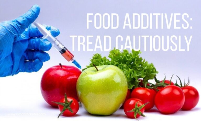 Food Additives: Tread Cautiously