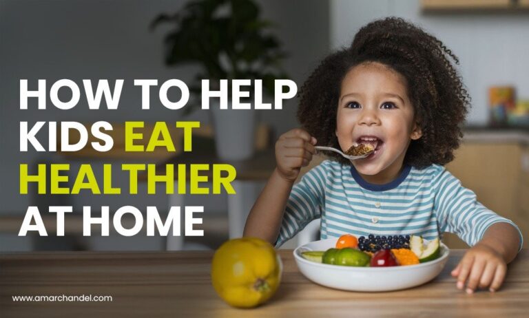 How to Help Kids Eat Healthier at Home?