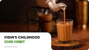 India’s Childhood Chai Habit