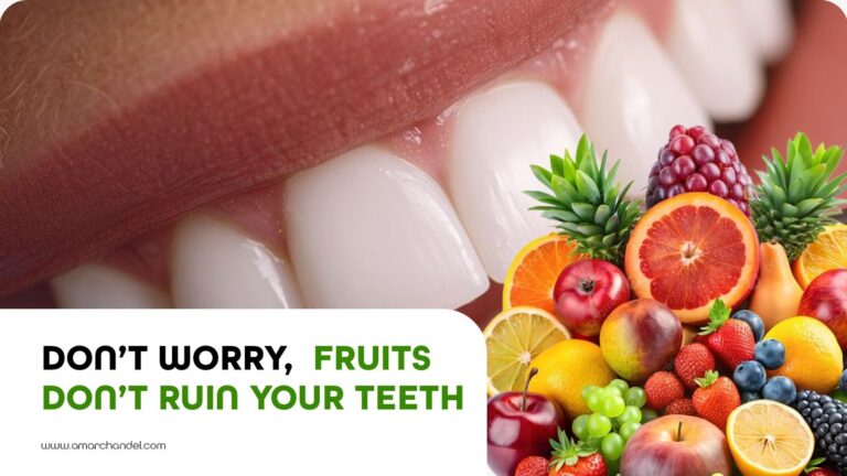 Don’t Worry, Fruits Don’t Ruin Your Teeth