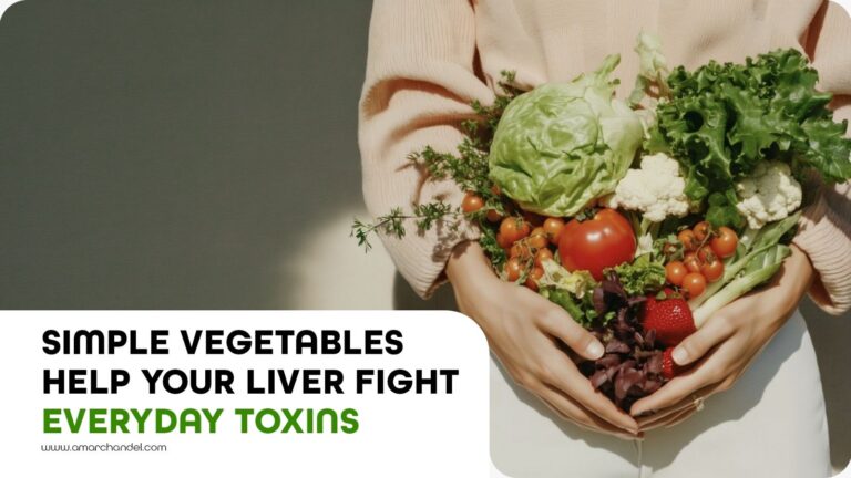 Simple Vegetables Help Your Liver Fight Everyday Toxins