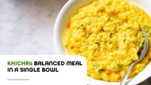 Khichri: Balanced Meal in a Single Bowl