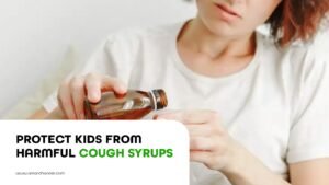 Protect Kids From Harmful Cough Syrups