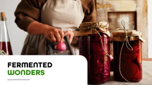 Fermented Wonders