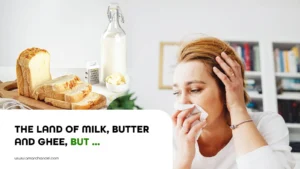 The Land of Milk, Butter And Ghee, But …