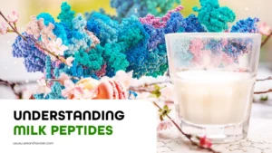 Understanding Milk Peptides
