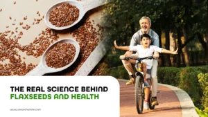 The Real Science Behind Flaxseeds and Health